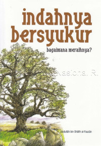 Image of Indahnya Bersyukur : Bagaimana meraihnya?