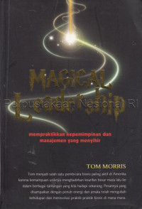 Image of Magical leadership : mempraktikkan kepemimpinan dan manajemen yang menyihir