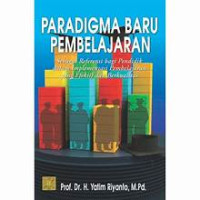 Image of Paradigma Baru Pembelajaran : Sebagai Referensi Bagi Guru/Pendidik Dalam Implementasi Pembelajaran Yang Efektif Dan Berkualitas