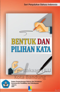 Image of Bentuk dan Pilihan Kata: seri penyuluhan bahasa Indonesia