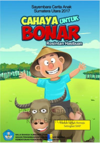 Image of Cahaya untuk Bonar: sayembara cerita anak Sumatra Utara 2017