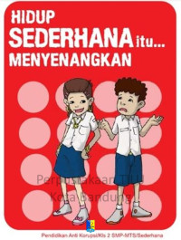 Image of Hidup Sederhana itu Menyenangkan: modul pendidikan antikorupsi SMP 2 - KPK