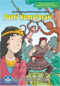 Image of Putri Kumalasari: cerita rakyat Kalimantan Utara