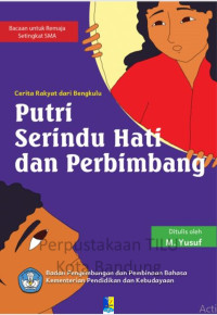 Image of Putri Serindu Hati dan Perbimbang: cerita rakyat dari Bengkulu