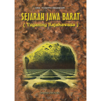 Image of Sejarah Jawa Barat : yuganing Rajakawasa
